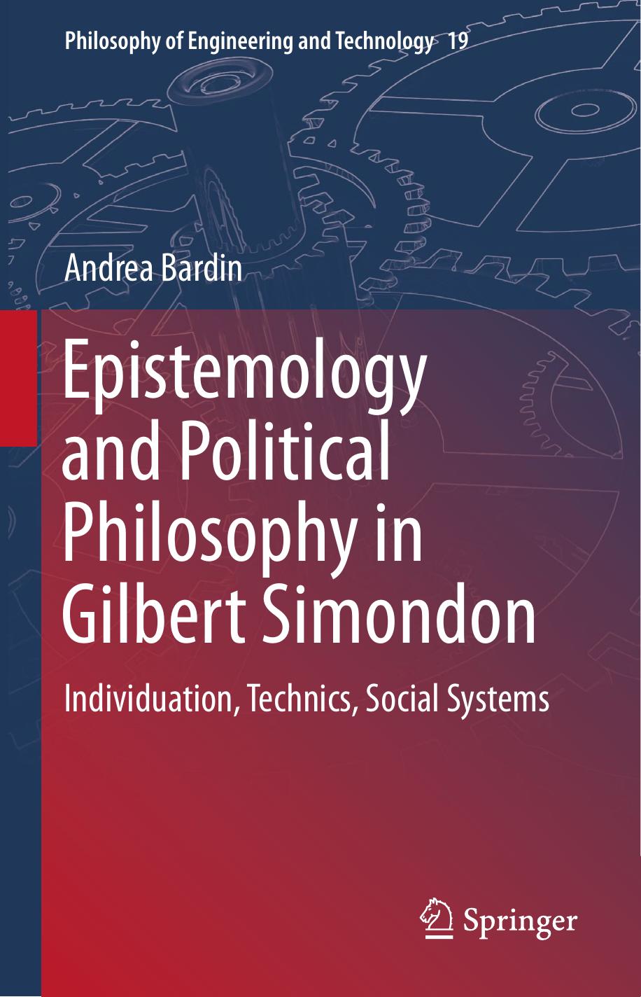 Epistemology and Political Philosophy in Gilbert Simondon: Individuation, Technics, Social Systems