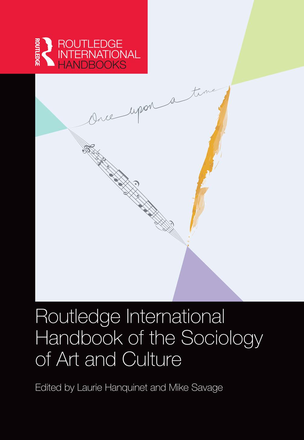 Routledge International Handbooks : Routledge International Handbook of the Sociology of Art and Culture