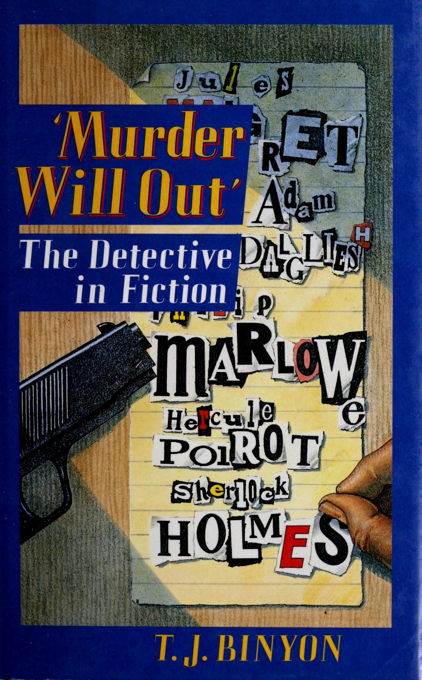 Murder Will Out The Detective in Fiction from Poe to the Present