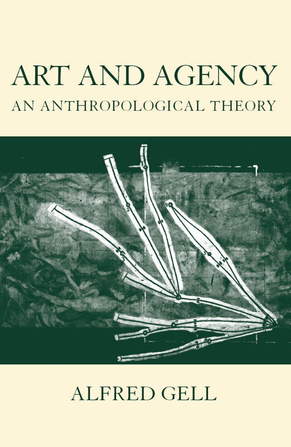 Art and Agency:An Anthropological Theory