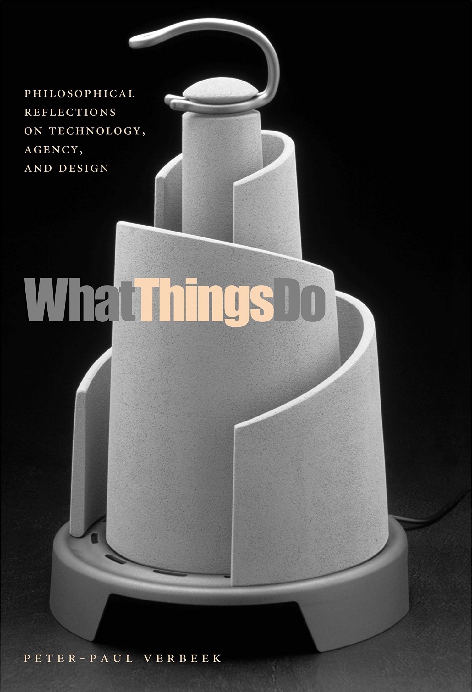 What Things Do:Philosophical Reflections on Technology, Agency, and Design