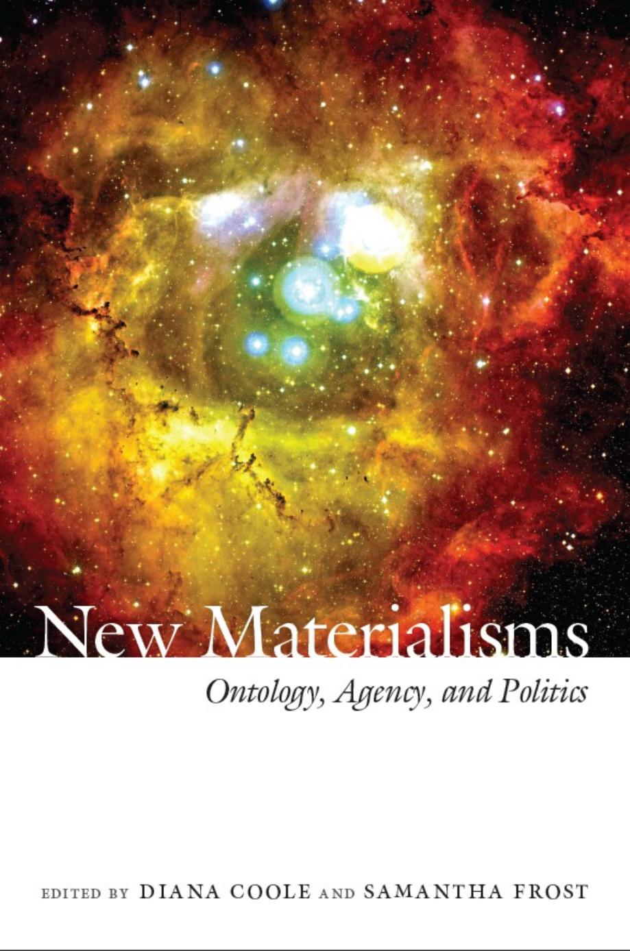 New Materialisms: Ontology, Agency, and Politics