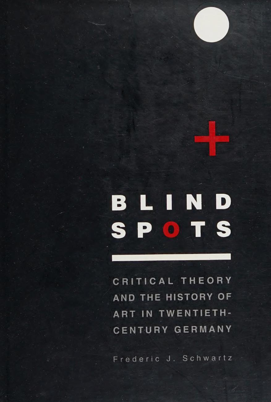 Blind Spots:critical theory and the history of art in twentieth-century Germany