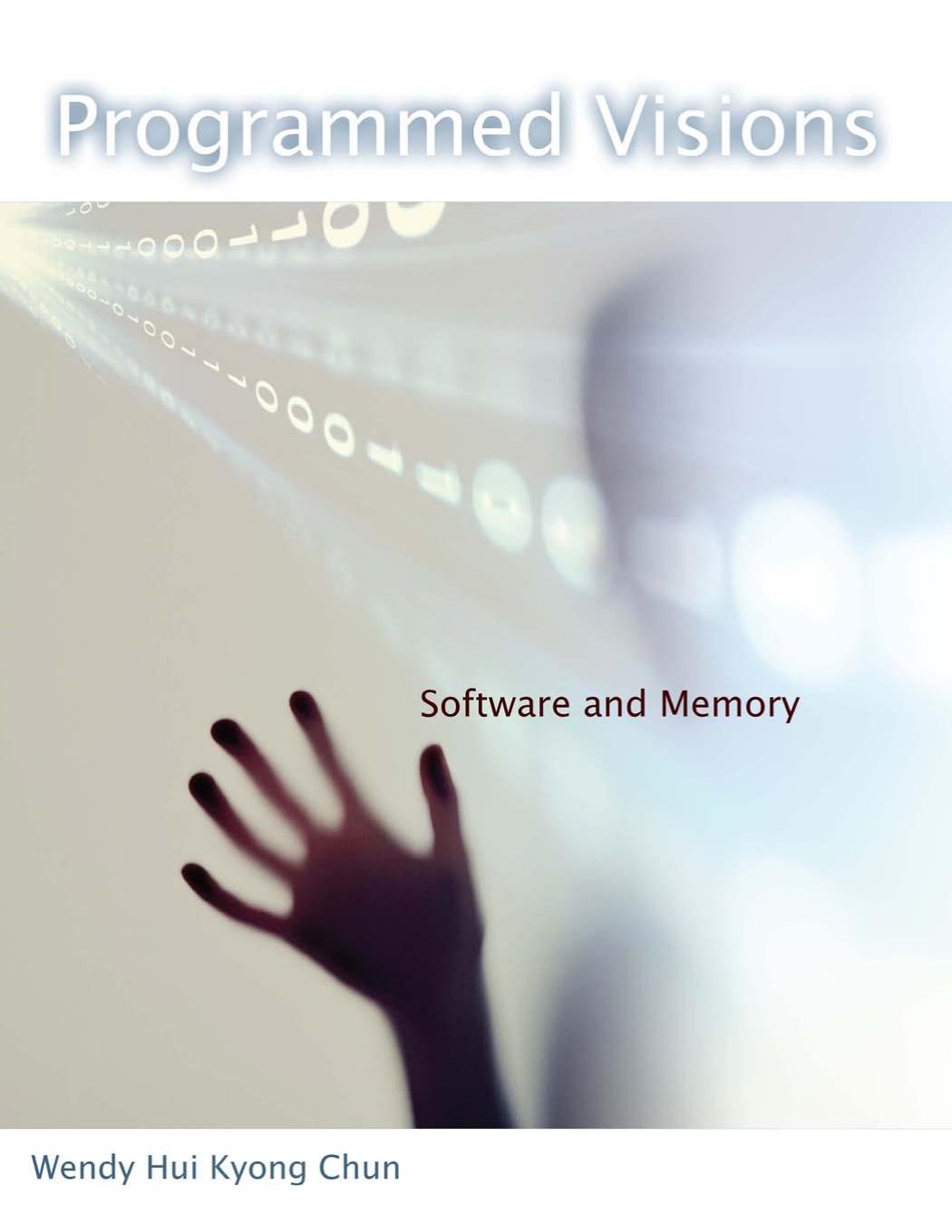 Programmed Visions:Software and Memory