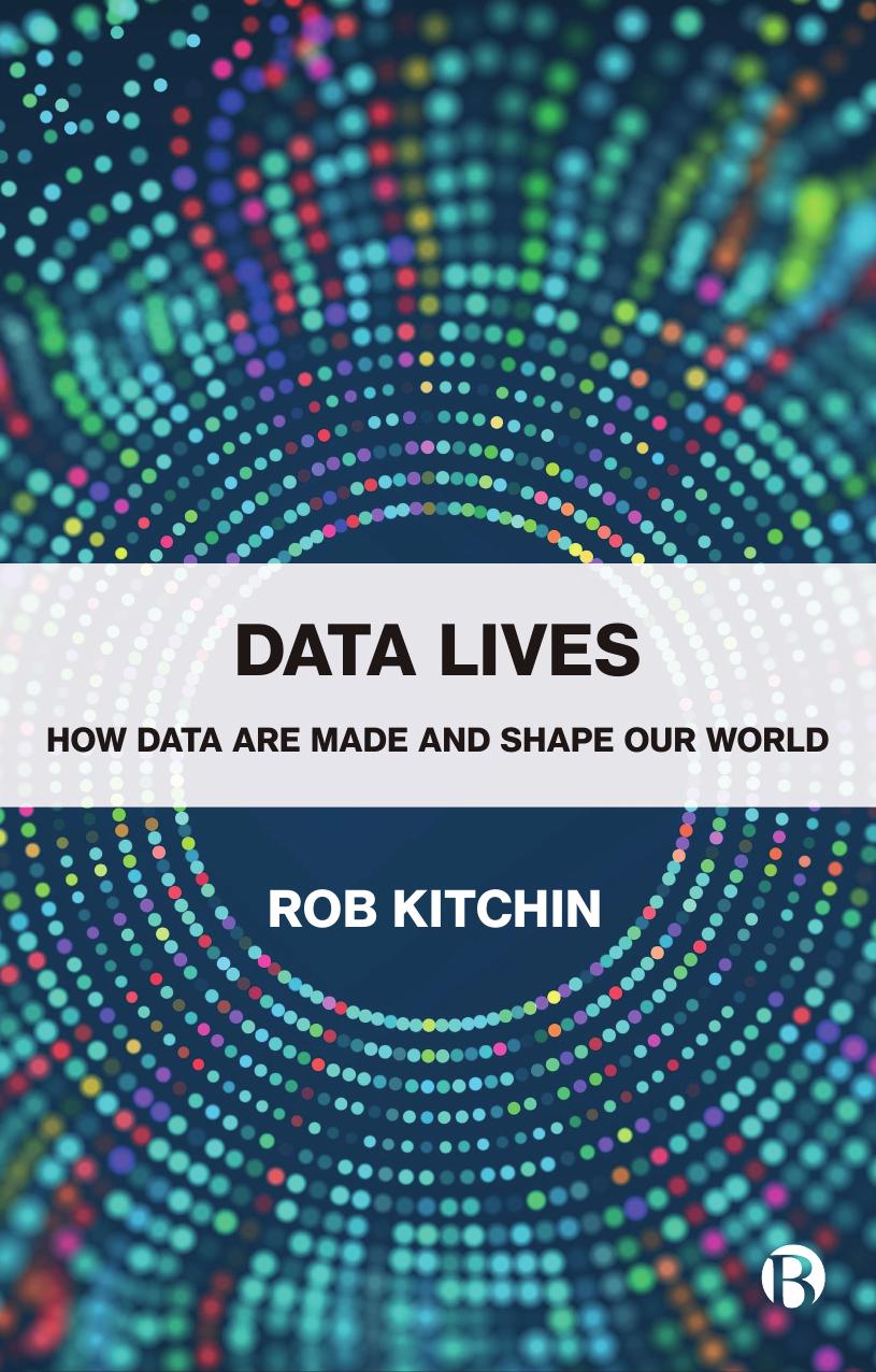 Data Lives:How Data Are Made and Shape Our World