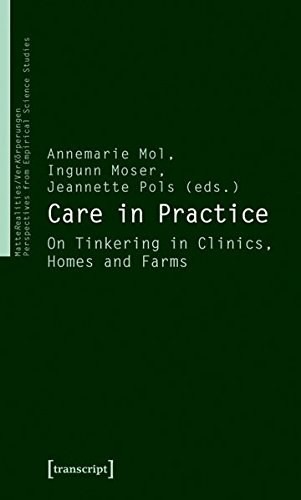 Care in Practice:On Tinkering in Clinics, Homes and Farms