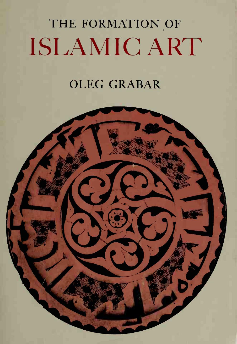 Formation of Islamic Art Oleg Grabar 1978