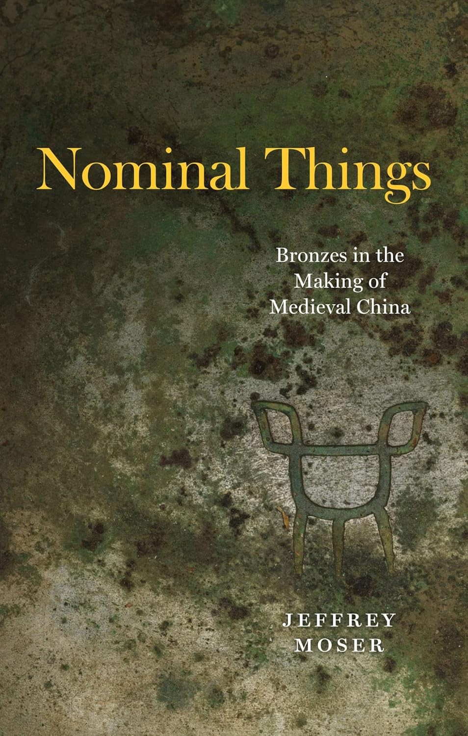 Nominal Things:Bronzes in the Making of Medieval China