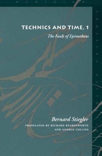 Technics and Time, 1:The Fault of Epimetheus